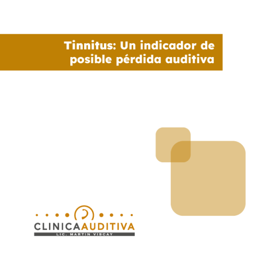 Tinnitus: Un indicador de posible pérdida auditiva